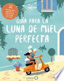 Guía para la luna de miel perfecta