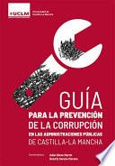 Guía para la prevención de la corrupción en las Administraciones Públicas de Castilla-La Mancha