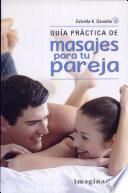 Guía Práctica de Masajes Para Tu Pareja