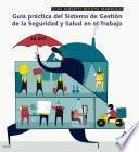Guía práctica del Sistema de Gestión de la Seguridad y Salud en el Trabajo