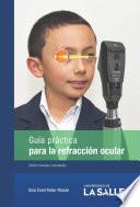 Guía práctica para la refracción ocular