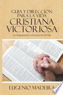 Guia Y Direccion Para La Vida Cristiana Victoriosa