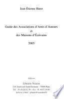 Guide des associations d'amis d'auteurs et des maisons d'écrivains 2003