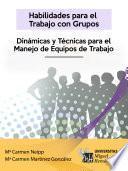 Habilidades para el Trabajo con Grupos: Dinámicas y Técnicas para el Manejo de Equipos de Trabajo