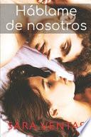 Háblame de nosotros