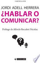 ¿Hablar o comunicar?