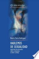 Hablemos de sexualidad. Inquietudes más frecuentes sobre la sexualidad, el amor y la pareja