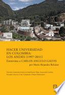 Hacer universidad en Colombia: Los Andes (1997-2011)