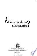 Hacia dónde va el socialismo?