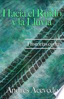 Hacia el Ruido y la Lluvia