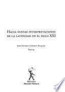 Hacia nuevas interpretaciones de la latinidad en el siglo XXI