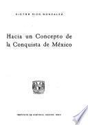 Hacia un concepto de la conquista de México