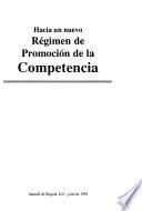 Hacia un nuevo régimen de promoción de la competencia