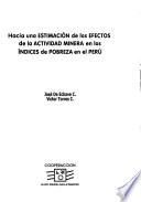 Hacia una estimación de los efectos de la actividad minera en los índices de pobreza en el Perú