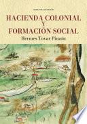 Hacienda colonial y formación social
