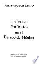 Haciendas porfiristas en el estado de México