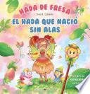 Hada de fresa. El hada que nació sin alas