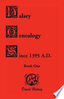 Halsey Genealogy Since 1395 A.D.