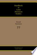 Handbook of Latin American Studies, Vol. 77