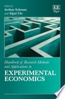 Handbook of Research Methods and Applications in Experimental Economics