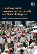 Handbook on the Economics of Philanthropy, Reciprocity and Social Enterprise