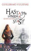 Hasta la próxima, quien quiera que seas