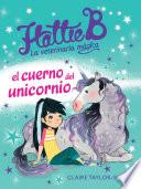 Hattie B. La veterinaria mágica. El cuerno del unicornio