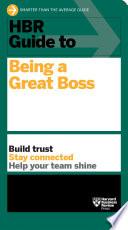 HBR Guide to Being a Great Boss