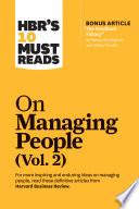 HBR's 10 Must Reads on Managing People, Vol. 2 (with bonus article “The Feedback Fallacy” by Marcus Buckingham and Ashley Goodall)