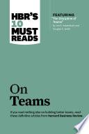 HBR's 10 Must Reads on Teams (with featured article The Discipline of Teams, by Jon R. Katzenbach and Douglas K. Smith)