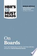 HBR’s 10 Must Reads on Boards (with bonus article “What Makes Great Boards Great” by Jeffrey A. Sonnenfeld)
