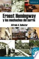 Hemingway y los muchachos del barrio