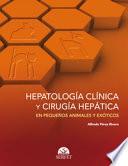 Hepatología clínica y cirugía hepática en pequeños animales y exóticos