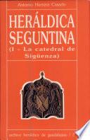 Heráldica seguntina: La Catedral de Sigüenza