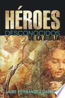 Héroes desconocidos de la Bíblia