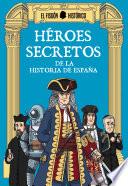 Héroes secretos de la historia de España
