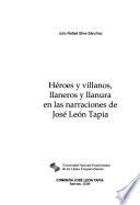 Héroes y villanos, llaneros y llanura en las narraciones de José León Tapia