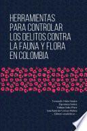 Herramientas para controlar los delitos contra la fauna y flora en Colombia