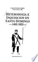 Heterodoxia e inquisición en Santo Domingo, 1492-1822