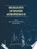 Highlights of Spanish Astrophysics II
