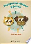 Higiene, cuidados básicos y peluquería canina y felina