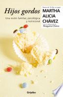 Hijos gordos: Una visión psicológica, familiar y nutricional / Overweight Children