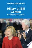 Hillary et Bill Clinton. L'obsession du pouvoir