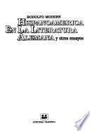 Hispanoamérica en la literatura alemana y otros ensayos