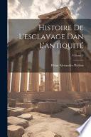 Histoire De L'esclavage Dan L'antiquité; Volume 2
