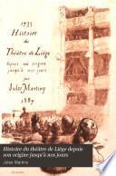 Histoire du Théâtre de Liége: depuis son origine jusqu'à nos jours