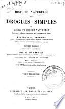 Histoire naturelle des drogues simples, ou: Cours d'histoire naturelle professé à l'Ecole supérieure de pharmacie de Paris
