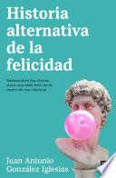 Historia alternativa de la felicidad