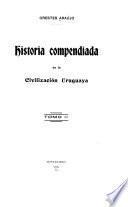 Historia compendiada de la civilización uruguaya ...