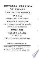 Historia critica de España, y de la cultura española ; Obra compuesta y publicada en Italiano